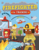 Firefighter in Training - 9780753444214-thumb