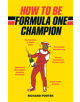 How to be Formula One Champion - 9780753553282-thumb