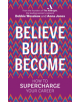 Believe. Build. Become. - 9780753554012-thumb