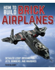 How To Build Brick Airplanes - 9780760361641-thumb