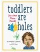 Toddlers Are A**holes - 9780761185642-thumb