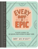 Every Day is Epic: a Guided Journal for Daydreams, Creative Rants and Bright Ideas - 9780761189404-thumb