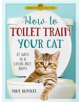 How To Toilet-Train Your Cat - 9780761189527-thumb