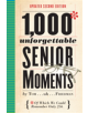 1,000 Unforgettable Senior Moments, 2nd ed. - 9780761193678-thumb