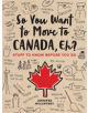 So You Want to Move to Canada, Eh? - 9780762495078-thumb