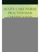 Acute Care Nurse Practitioner Certification - 9780763775346-thumb