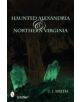 Haunted Alexandria and Northern Virginia - 9780764332586-thumb