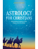 Astrology for Christians: Astonishing Evidence from History and the Bible - 9780764357220-thumb