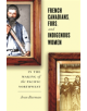 French Canadians, Furs, and Indigenous Women in the Making of the Pacific Northwest - University of British Columbia Press - -thumb