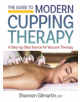 Guide to Modern Cupping Therapy: A Step-by-Step Source for Vacuum Therapy - 9780778805830-thumb