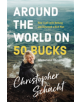 Around the World on 50 Bucks - 9780785229407-thumb