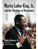 Martin Luther King, Jr., and the Theology of Resistance - 9780786477869-thumb