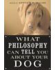 What Philosophy Can Tell You About Your Dog - 9780812696530-thumb