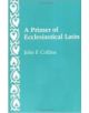 A Primer of Ecclesiastical Latin - 9780813206677-thumb