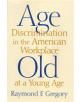 Age Discrimination in the American Workplace - 9780813529066-thumb