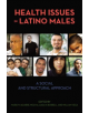 Health Issues in Latino Males - 9780813546032-thumb