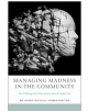 Managing Madness in the Community - 9780813563084-thumb