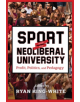 Sport and the Neoliberal University - 9780813587707-thumb