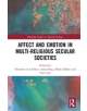 Affect and Emotion in Multi-Religious Secular Societies - 9780815354345-thumb