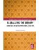 Globalizing the Library - 9780815370031-thumb