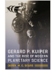 Gerard P. Kuiper and the Rise of Modern Planetary Science - 9780816539000-thumb