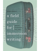 A Field Guide for Immersion Writing - 9780820342559-thumb