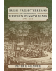 Irish Presbyterians and the Shaping of Western Pennsylvania, 1770-1830 - University of Pittsburgh Press - 9780822945437-thumb