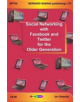 Social Networking with Facebook and Twitter for the Older Generation - 9780859347648-thumb