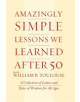 Amazingly Simple Lessons We Learned After 50 - 9780871319524-thumb