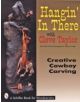 Hangin' In There: Creative Cowboy Carving - 9780887408410-thumb