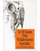 To Whom the Wilderness Speaks - 9780920474532-thumb