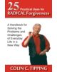 25 Practical Uses for Radical Forgiveness - 9780982179031-thumb