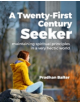 A Twenty-First Century Seeker - 9780995753105-thumb