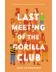 Last Meeting of the Gorilla Club - 9781101994429-thumb