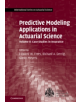 Predictive Modeling Applications in Actuarial Science: Volume 2, Case Studies in Insurance - 9781107029880-thumb