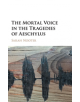 The Mortal Voice in the Tragedies of Aeschylus - 9781107145511-thumb