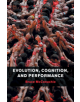 Evolution, Cognition, and Performance - 9781107463455-thumb