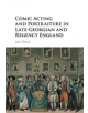 Comic Acting and Portraiture in Late-Georgian and Regency England - 9781107491717-thumb