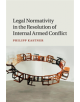 Legal Normativity in the Resolution of Internal Armed Conflict - 9781107514874-thumb