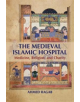 The Medieval Islamic Hospital - 9781107524033-thumb