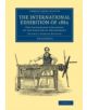 The International Exhibition of 1862: Volume 4, Foreign Division - 9781108067317-thumb