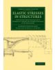 Elastic Stresses in Structures - 9781108070263-thumb