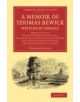 A Memoir of Thomas Bewick Written by Himself - 9781108070812-thumb