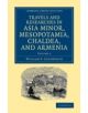 Travels and Researches in Asia Minor, Mesopotamia, Chaldea, and Armenia - 9781108080996-thumb