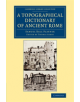 A Topographical Dictionary of Ancient Rome - 9781108083249-thumb