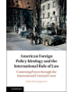 American Foreign Policy Ideology and the International Rule of Law - 9781108481434-thumb