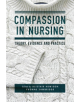 Compassion in Nursing - Macmillan Education UK - 9781137443694-thumb