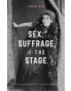 Sex, Suffrage and the Stage - 9781137509215-thumb