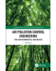 Air Pollution Control Engineering for Environmental Engineers - 9781138032040-thumb