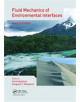 Fluid Mechanics of Environmental Interfaces - 9781138074279-thumb